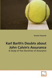 Cover image for Karl Barth's Doubts About John Calvin's Assurance