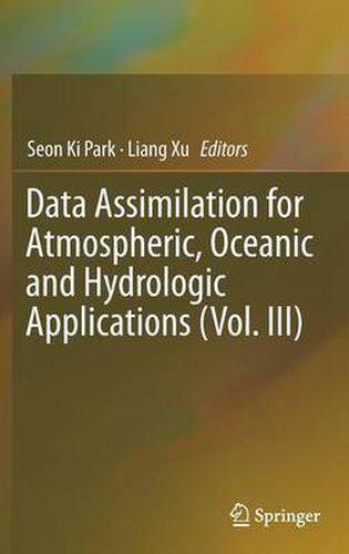 Cover image for Data Assimilation for Atmospheric, Oceanic and Hydrologic Applications (Vol. III)