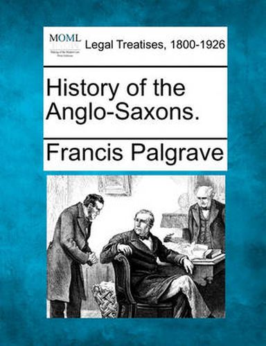 History of the Anglo-Saxons.