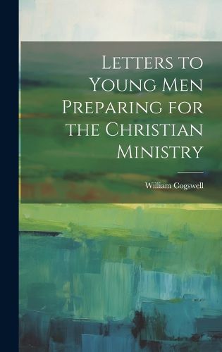 Cover image for Letters to Young Men Preparing for the Christian Ministry