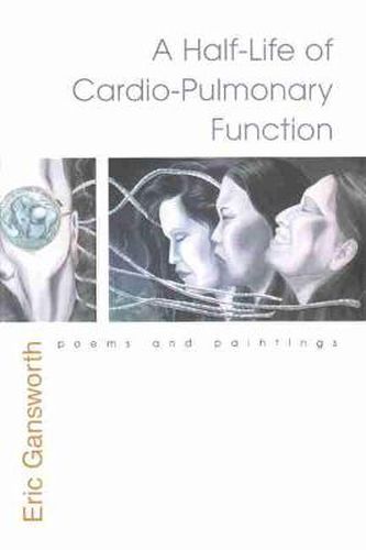 Cover image for Half-Life of Cardio-Pulmonary Function: Poems and Paintings