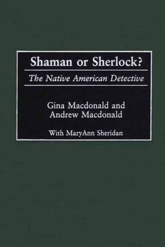 Shaman or Sherlock?: The Native American Detective