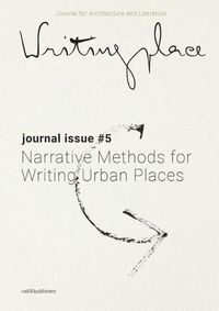 Cover image for Writingplace journal for Architecture and Literature 5 - Narrative Methods for Writing Urban Places