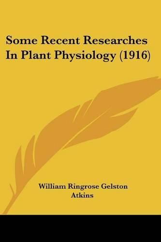 Cover image for Some Recent Researches in Plant Physiology (1916)