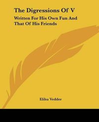 Cover image for The Digressions of V: Written for His Own Fun and That of His Friends