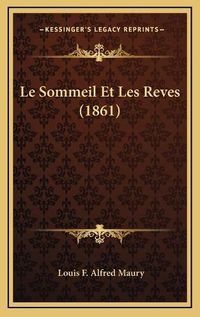 Cover image for Le Sommeil Et Les Reves (1861)