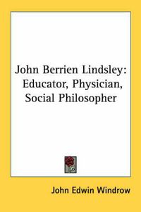 Cover image for John Berrien Lindsley: Educator, Physician, Social Philosopher