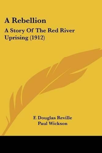 A Rebellion: A Story of the Red River Uprising (1912)