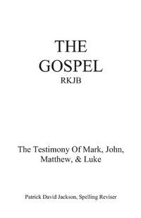 Cover image for The Gospel-Rkjb: The Testimony of Mark, John, Matthew, & Luke