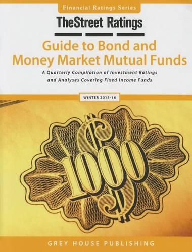 Cover image for TheStreet Ratings Guide to Bond & Money Market Mutual Funds, Winter 2015/16