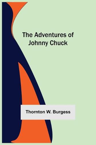 Cover image for The Adventures Of Johnny Chuck