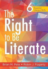 Cover image for The Right to Be Literate: 6 Essential Literacy Skills