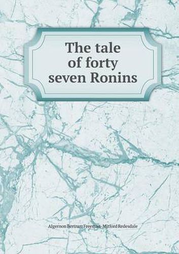 Cover image for The tale of forty seven Ronins