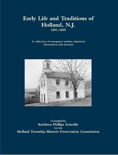 Cover image for Early Life and Traditions of Holland, N.J. 1891-1895