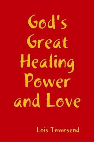 God's Great Healing Power and Love