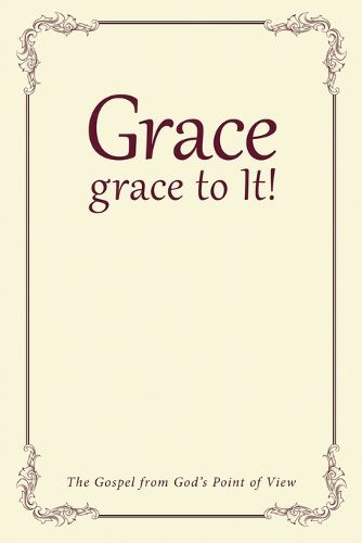 Grace, grace to It!