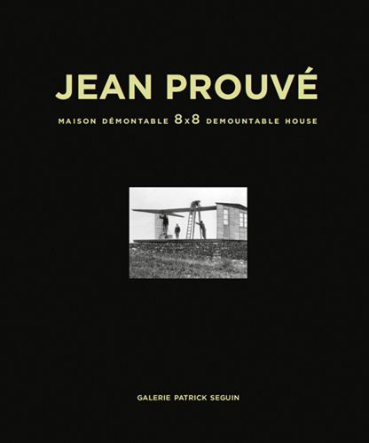 Cover image for Jean Prouve - Maison Demontable 8x8 Demountable House