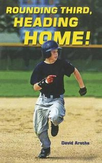 Cover image for Rounding Third, Heading Home!