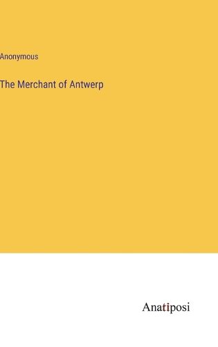 Cover image for The Merchant of Antwerp