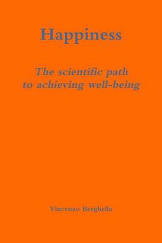 Cover image for Happiness: The Scientific Path to Achieving Well-Being