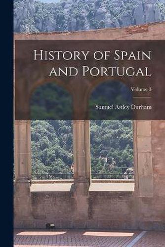 Cover image for History of Spain and Portugal; Volume 3