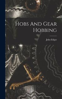 Cover image for Hobs And Gear Hobbing