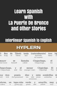 Cover image for Learn Spanish with La Puerte De Bronce and Other Stories: Interlinear Spanish to English