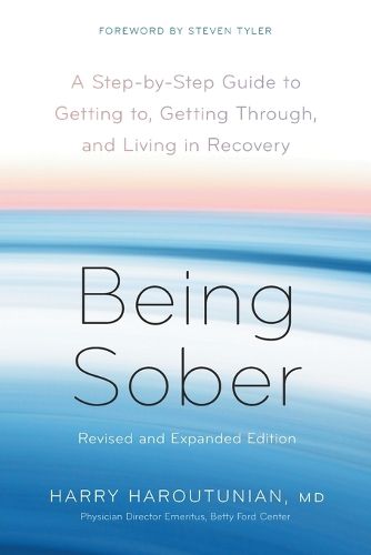 Cover image for Being Sober: A Step-by-Step Guide to Getting to, Getting Through, and Living in Recovery, Revised and Expanded