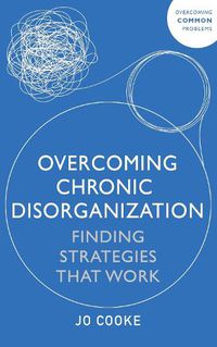 Cover image for Overcoming Chronic Disorganization