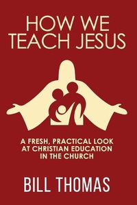 Cover image for How We Teach Jesus