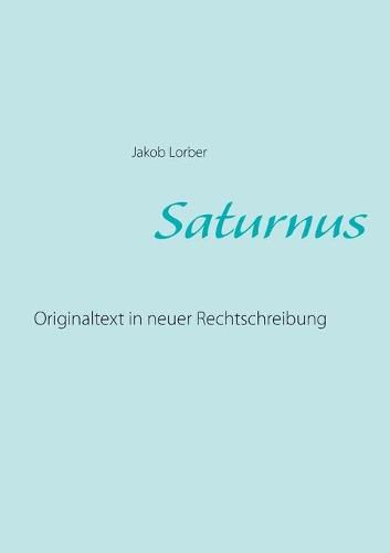 Saturnus: Originaltext in neuer Rechtschreibung