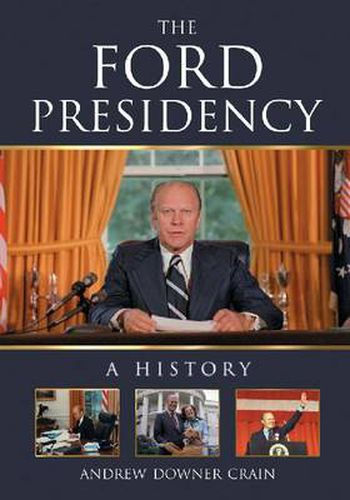 The Ford Presidency: A History