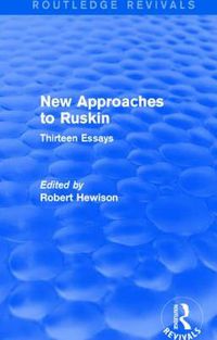 Cover image for New Approaches to Ruskin (Routledge Revivals): Thirteen Essays