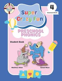 Cover image for Captain Matt's Super Crazy Fun Preschool Phonics 4