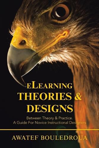 Cover image for Elearning Theories & Designs: Between Theory & Practice. a Guide for Novice Instructional Designers