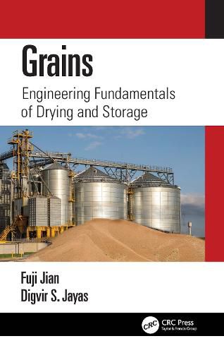 Cover image for Grains: Engineering Fundamentals of Drying and Storage