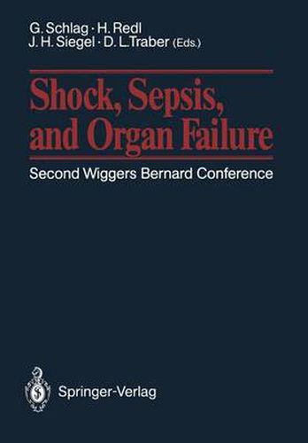 Shock, Sepsis, and Organ Failure: Second Wiggers Bernard Conference May 27-30, 1990, Schloss Durnstein, Austria