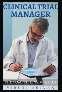 Cover image for Clinical Trial Manager - The Comprehensive Guide