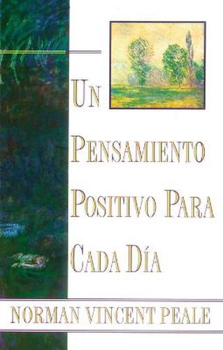 Un Pensamiento Positiva Para Cada Dia (Positive Thinking Every Day): (Positive Thinking Every Day)