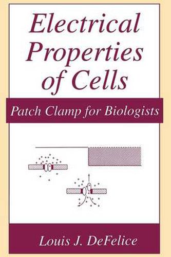 Cover image for Electrical Properties of Cells: Patch Clamp for Biologists