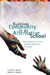 Cover image for Building Community in an Alternative School: The Perspective of an African American Principal