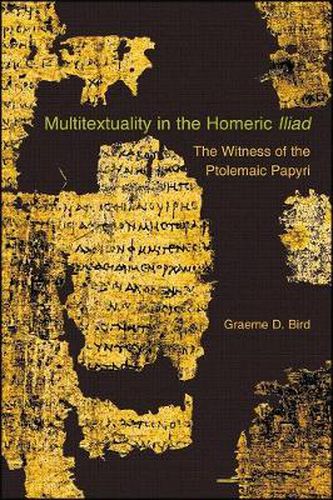 Cover image for Multitextuality in the Homeric Iliad: The Witness of Ptolemaic Papyri