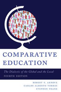 Cover image for Comparative Education: The Dialectic of the Global and the Local