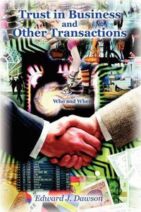 Cover image for Trust in Business and Other Transactions: Who and When