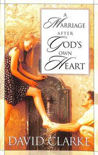 Cover image for A Marriage After God's Own Heart