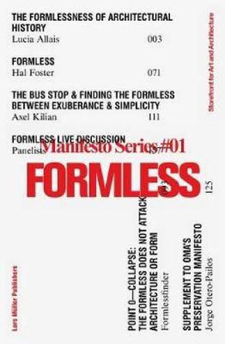 Cover image for Formless: Storefront for Art and Architecture Manifesto Series 1