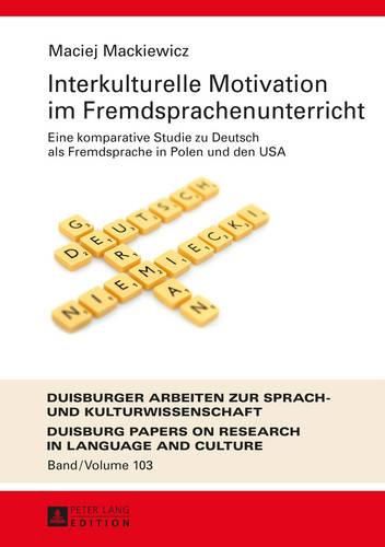 Cover image for Interkulturelle Motivation Im Fremdsprachenunterricht: Eine Komparative Studie Zu Deutsch Als Fremdsprache in Polen Und Den USA