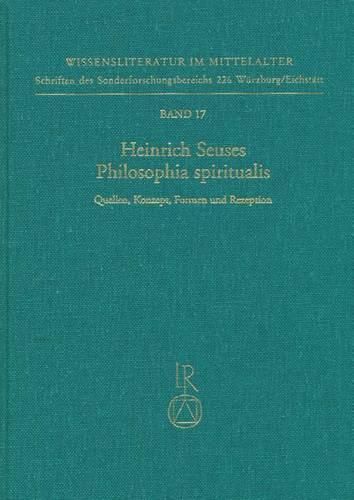 Heinrich Seuses Philosophia Spiritualis. Quellen, Konzept, Formen Und Rezeption: Tagung Eichstatt Vom 2. Bis 4. Oktober 1991