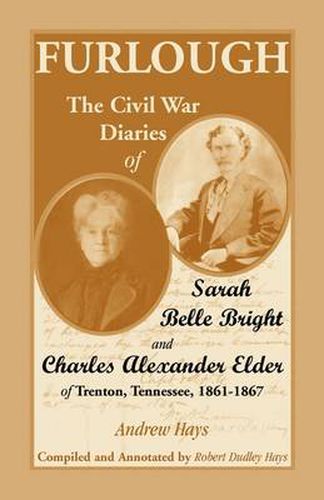 Cover image for Furlough: The Civil War Diaries of Sarah Belle Bright and Charles Alexander Elder of Trenton, Tennessee 1861-1867