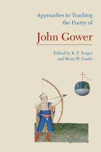 Cover image for Approaches to Teaching the Poetry of John Gower